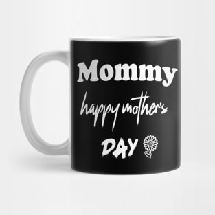 mommy happy mother's day Mug